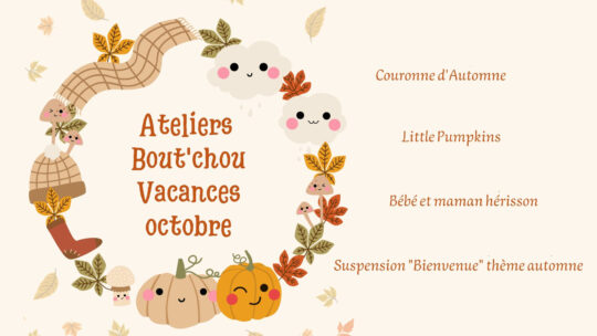 20 au 30 octobre 2025 : Ateliers Bout’Chou et Tandem vacances d’Octobre
