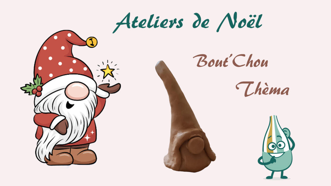 Décembre 2025 : Ateliers de Noël : Bout’Chou & Thèma