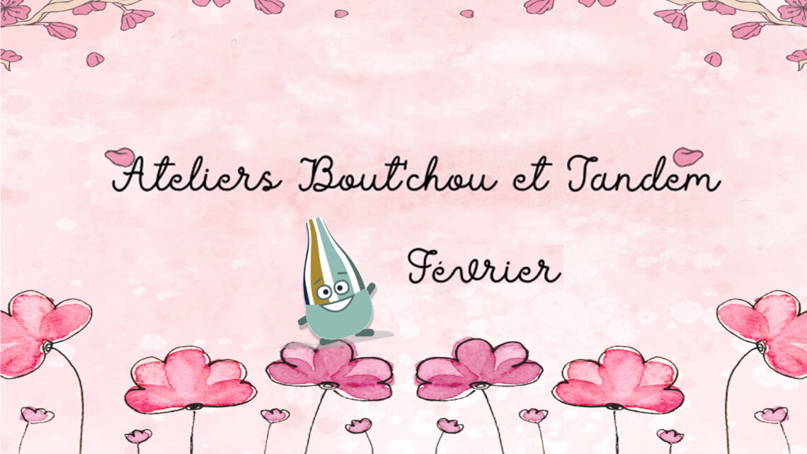 Février 2026 : Ateliers Bout&rsquo;Chou et Tandem des vacances d&rsquo;hiver