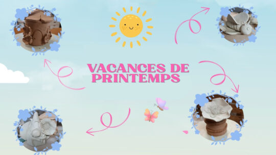 11 au 24 Avril 2026 : Ateliers modelage Vacances de printemps